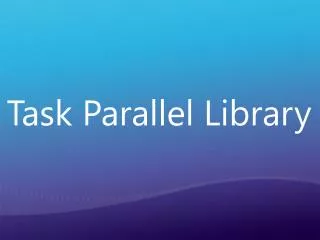 Task Parallel Library
