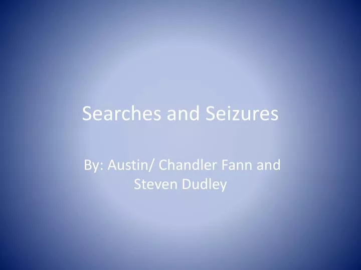 searches and seizures