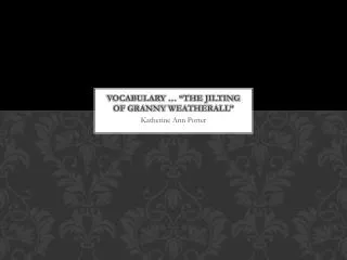 Vocabulary … “the Jilting of Granny Weatherall ”
