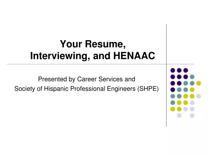 your resume interviewing and henaac
