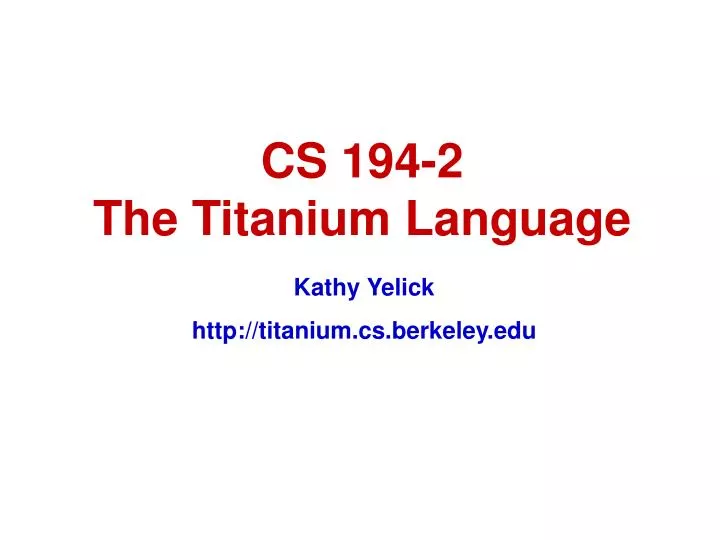 cs 194 2 the titanium language