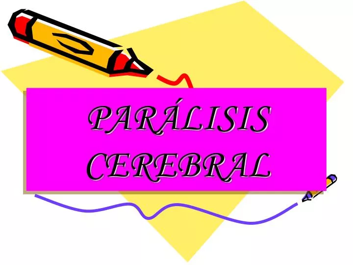 par lisis cerebral