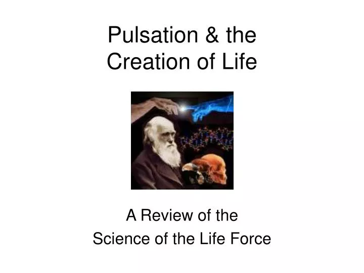 pulsation the creation of life