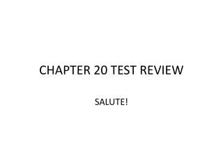 CHAPTER 20 TEST REVIEW
