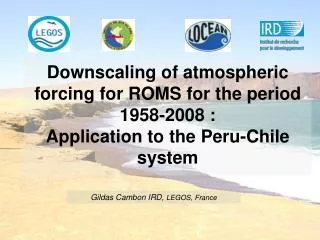 Downscaling of atmospheric forcing for ROMS for the period 1958-2008 : Application to the Peru-Chile system