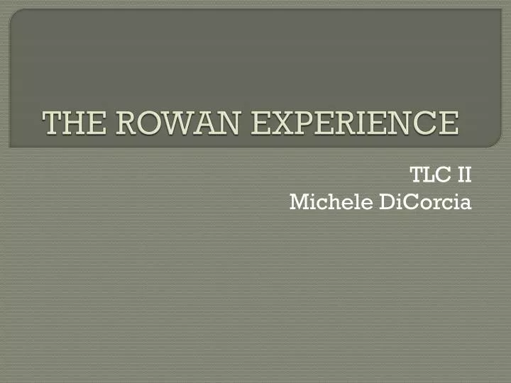 the rowan experience