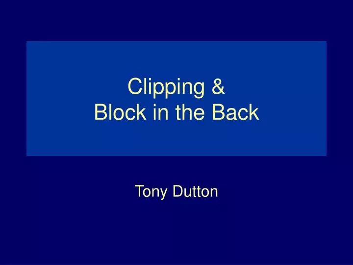 clipping block in the back