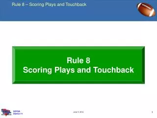 Rule 8 Scoring Plays and Touchback