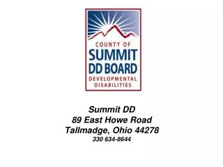 Summit DD 89 East Howe Road Tallmadge, Ohio 44278 330 634-8644