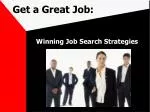Get a Great Job: - slide 1