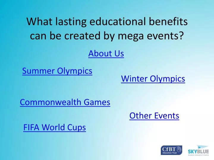what lasting educational benefits can be created by mega events