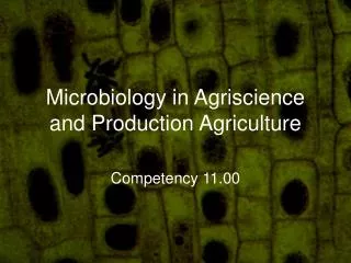 Microbiology in Agriscience and Production Agriculture