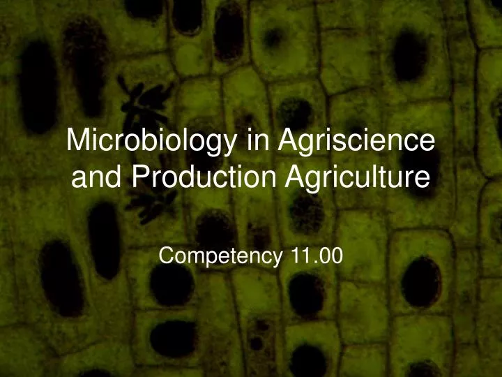 microbiology in agriscience and production agriculture