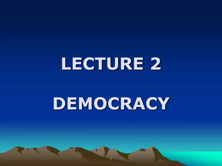 lecture 2 democracy