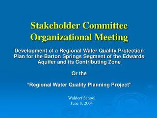 Stakeholder Committee Organizational Meeting