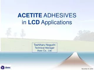 ACETITE ADHESIVES in LCD Applications