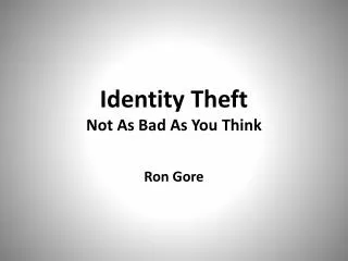 Identity Theft Not As Bad As You Think