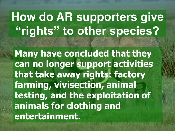 how do ar supporters give rights to other species