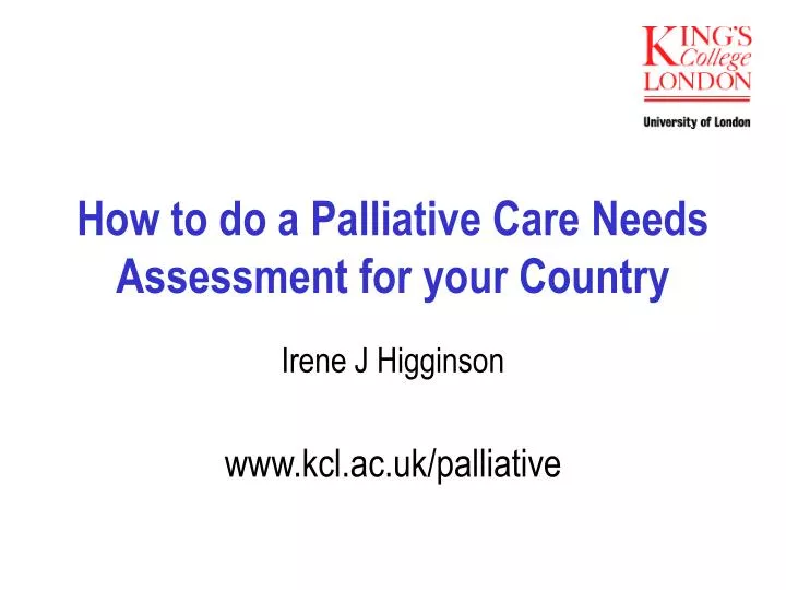 how to do a palliative care needs assessment for your country