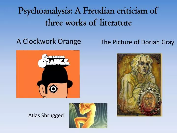 psychoanalysis a freudian criticism of three works of literature