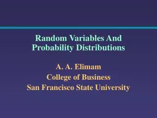 A. A. Elimam College of Business San Francisco State University