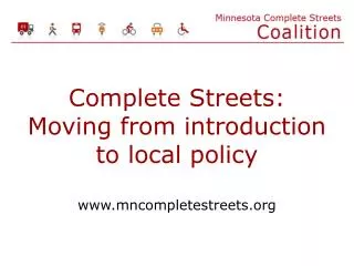 Complete Streets: Moving from introduction to local policy www.mncompletestreets.org