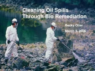Cleaning Oil Spills Through Bio Remediation