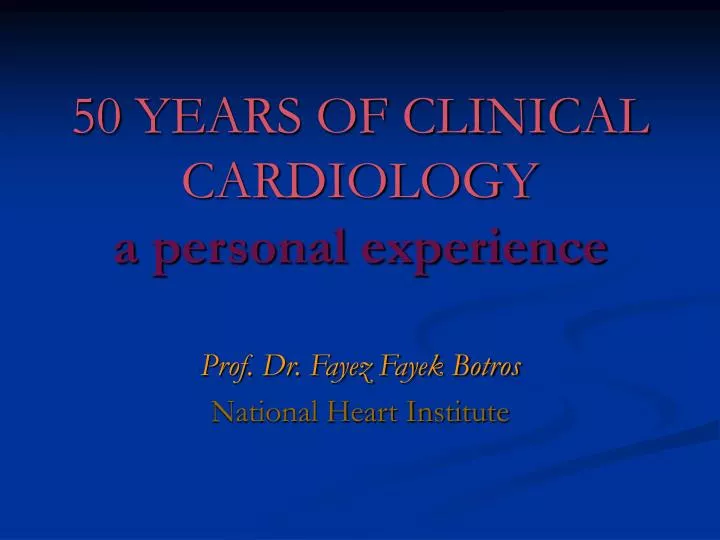 50 years of clinical cardiology a personal experience