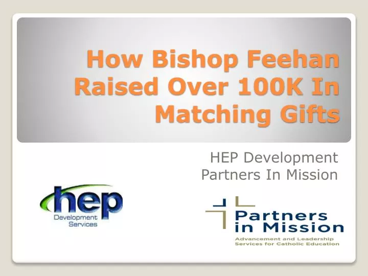 how bishop feehan raised over 100k in matching gifts