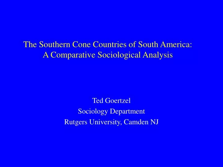 the southern cone countries of south america a comparative sociological analysis