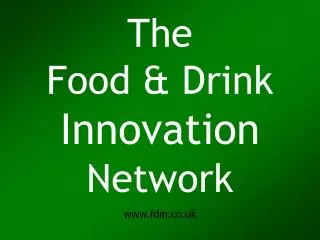The Food &amp; Drink Innovation Network www.fdin.co.uk