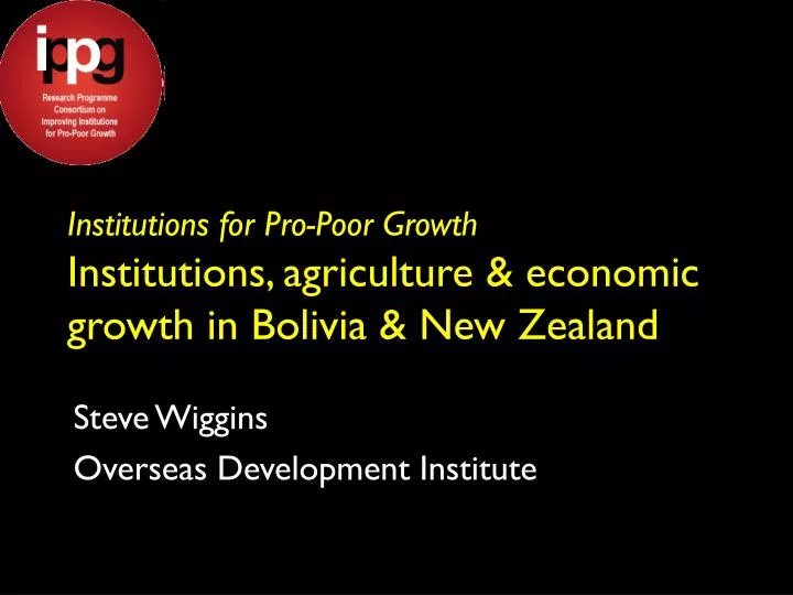 institutions for pro poor growth institutions agriculture economic growth in bolivia new zealand