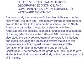 G RADE 5 UNITED STATES HISTORY, GEOGRAPHY, ECONOMICS, AND GOVERNMENT: EARLY EXPLORATION TO WESTWARD MOVEMENT