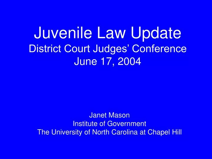 juvenile law update district court judges conference june 17 2004