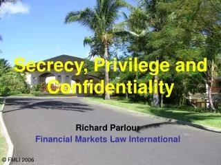 Secrecy, Privilege and Confidentiality