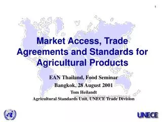 EAN Thailand, Food Seminar Bangkok , 28 August 2001 Tom Heilandt Agricultural Standards Unit, UNECE Trade Division