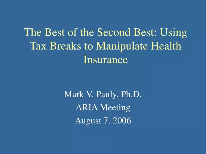 the best of the second best using tax breaks to manipulate health insurance
