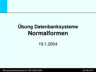 Übung Datenbanksysteme Normalformen