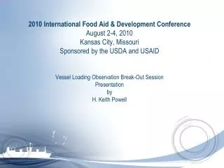 2010 International Food Aid &amp; Development Conference August 2-4, 2010 Kansas City, Missouri Sponsored by the USDA an