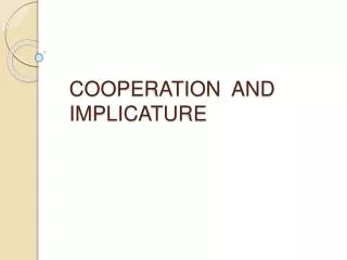 COOPERATION AND IMPLICATURE