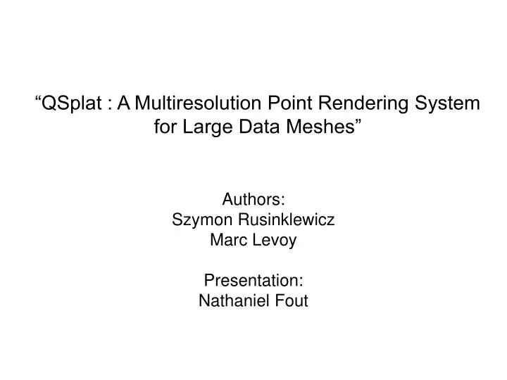 qsplat a multiresolution point rendering system for large data meshes