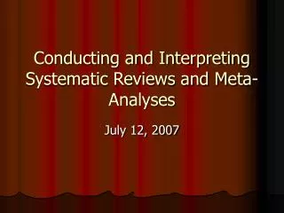 Conducting and Interpreting Systematic Reviews and Meta-Analyses