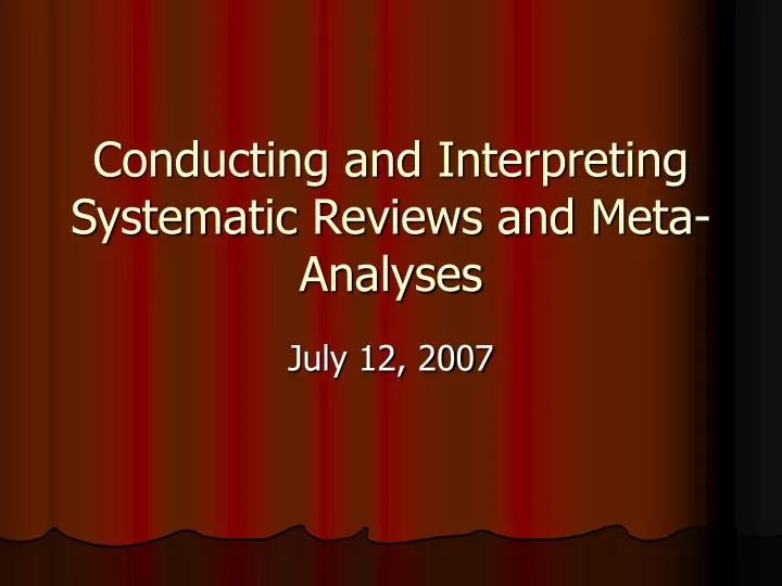 conducting and interpreting systematic reviews and meta analyses