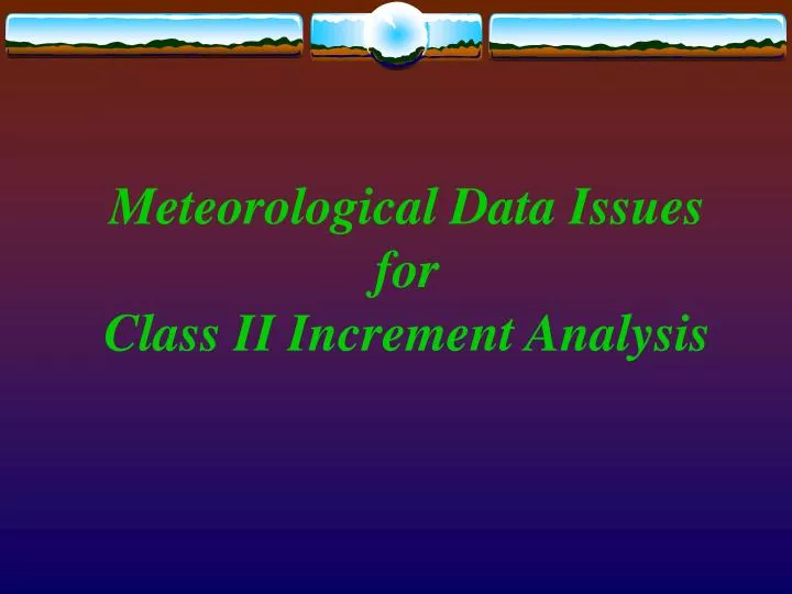 meteorological data issues for class ii increment analysis