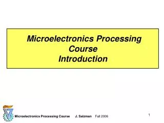 Microelectronics Processing Course Introduction