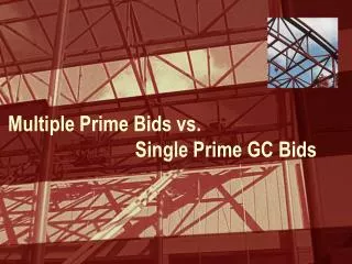 Multiple Prime Bids vs. Single Prime GC Bids