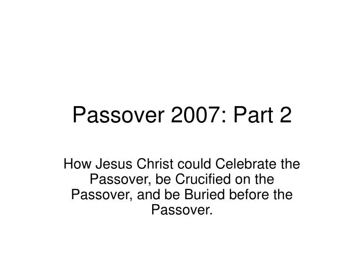 passover 2007 part 2