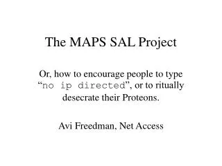 The MAPS SAL Project