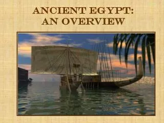 Ancient Egypt: an Overview