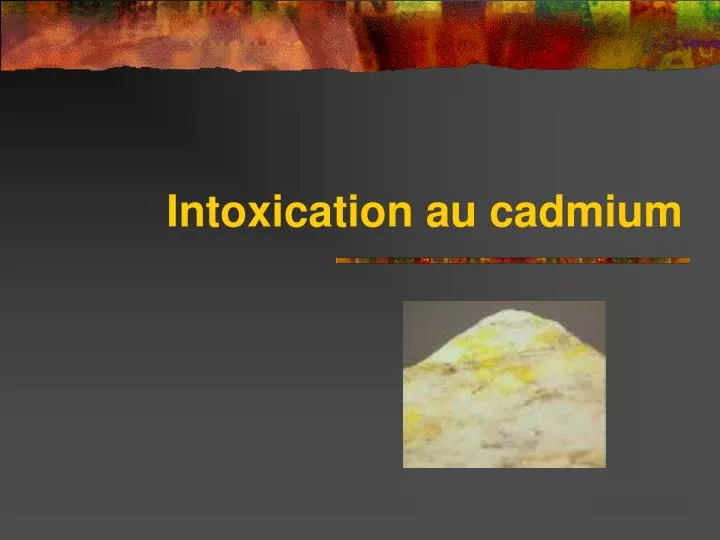 intoxication au cadmium